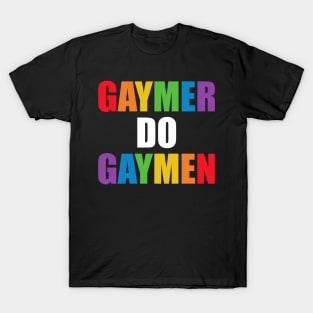 Gamer do gaming Gay version T-Shirt